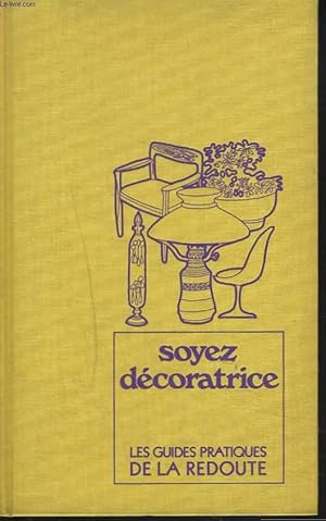 Image du vendeur pour LES GUIDES PRATIQUES DE LA REDOUTE. 4. SOYEZ DECORATRICE. mis en vente par Le-Livre