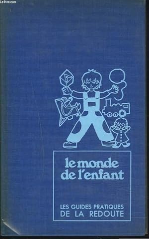 Image du vendeur pour LES GUIDES PRATIQUES DE LA REDOUTE. 5. LE MONDE DE L'ENFANT. mis en vente par Le-Livre