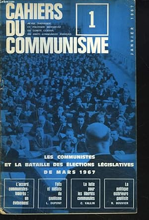 Seller image for CAHIERS DU COMMUNISME N1, JANVIER 1967. LES COMMUNISTES ET LA BATAILLES DES ELECTIONS LEGISLATIVES DE MARS 1967 / L'ACCORD COMMUNISTES FEDERES : UN EVENEMENT / FAITS ET MEFAITS DU GAULLISME, L. DUPONT / . for sale by Le-Livre