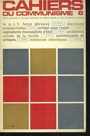 Seller image for CAHIERS DU COMMUNISME N6, JUIN 1969. LE PC.F. FORCE DECISIVE, W. ROCHET/ DOSSIER ELECTIONS PRESIDENTIELLES/ COMBAT POUR L'UNITE, H. CHAUVEAU/ CAPITALISME MONOPOLISTE D'ETAT, C. VERNAY/ PROBLEMES ACTUELS DE LA FAMILLE / . for sale by Le-Livre