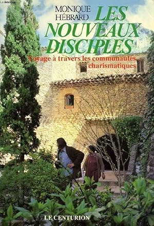 Bild des Verkufers fr LES NOUVEAUX DISCIPLES, VOYAGE A TRAVERS LES COMMUNAUTES CHARISMATIQUES zum Verkauf von Le-Livre