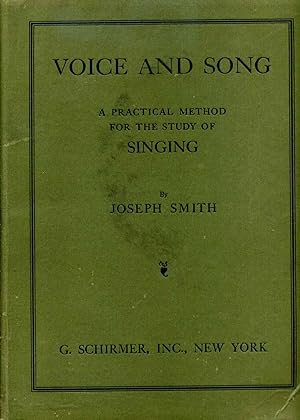 VOICE AND SONG. A Practical Method for the Study of Singing.