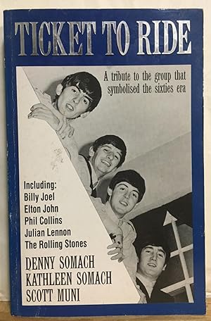 Seller image for Ticket to Ride: A Tribute to the Group That Symbolized the Sixties Era for sale by Recycled Books & Music