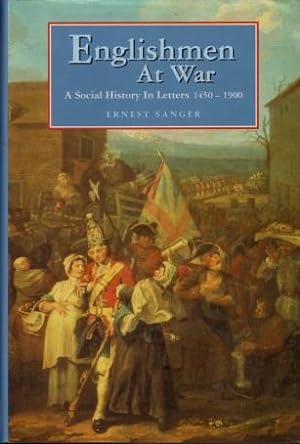 Englishmen at War : A Social History in Letters 1450-1900