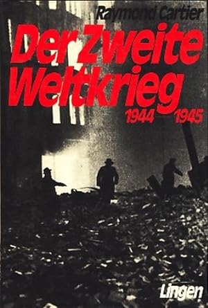 Der Zweite Weltkrieg 1944-1945 Band 3 : Mit 462 Abbildungen, 55 Karten, Zeittafel, Personen- und ...