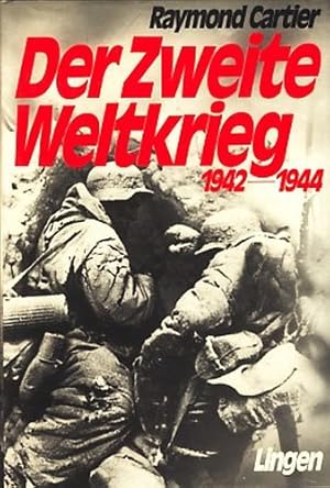 Der Zweite Weltkrieg 1942-1944 Band 2 : Mit 462 Abbildungen, 55 Karten, Zeittafel, Personen- und ...