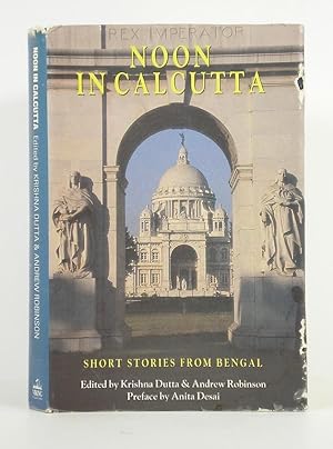 Imagen del vendedor de Noon in Calcutta: Short Stories from Bengal a la venta por Banjo Booksellers, IOBA