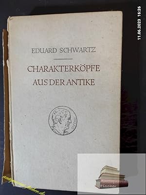 Bild des Verkufers fr Charakterkpfe aus der Antike. Eduard Schwartz. Hrsg. v. Johannes Stroux zum Verkauf von Antiquariat-Fischer - Preise inkl. MWST