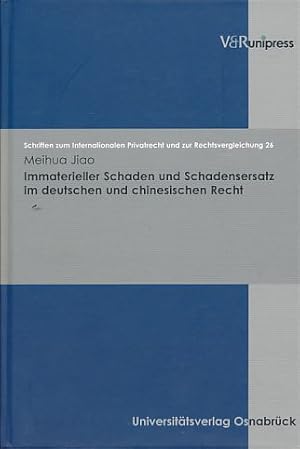 Seller image for Immaterieller Schaden und Schadensersatz im deutschen und chinesischen Recht. Schriften zum internationalen Privatrecht und zur Rechtsvergleichung 26. for sale by Fundus-Online GbR Borkert Schwarz Zerfa