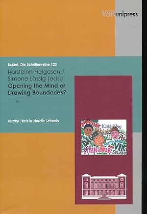 Seller image for Opening the Mind or Drawing Boundaries? History Texts in Nordic Schools. Eckert. Die Schriftenreihe. for sale by Fundus-Online GbR Borkert Schwarz Zerfa