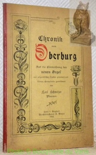 Bild des Verkufers fr Chronik von Oberburg auf die Einweihung der neuen Orgel aus zeitgenssischen Quellen gesammelt und seiner Gemeinde gewidmet. zum Verkauf von Bouquinerie du Varis