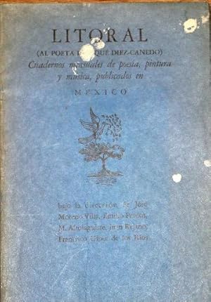 Bild des Verkufers fr Litoral al Poeta Enrique Diez - Canedo, Cuadernos Mensuales De Poesia, Pintura y Musica, Publicadas En Mxico, Bajo La Direccin De Jos Moreno Villa, Emilio Prados, M. Altolaguirre, Juan Rejano, Francisco Giner De Los Ros zum Verkauf von Librera Urbe