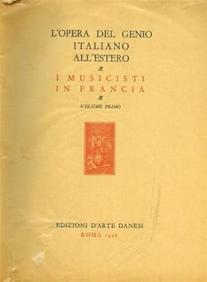Immagine del venditore per I musicisti italiani in Francia. Vol.I: Dalle origini al secolo XVII. venduto da FIRENZELIBRI SRL