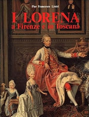 Bild des Verkufers fr I Lorena a Firenze e in Toscana. zum Verkauf von FIRENZELIBRI SRL