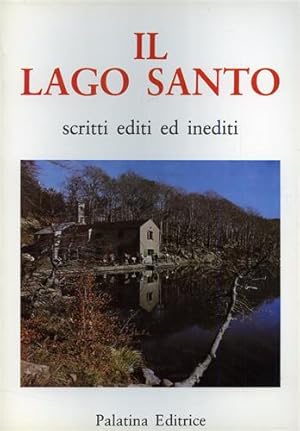 Image du vendeur pour Il lago santo parmense, scritti editi e inediti. mis en vente par FIRENZELIBRI SRL