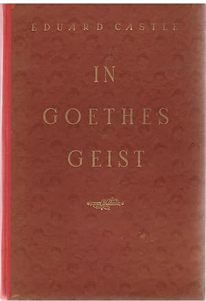 In Goethes Geist. Vorträge Und Aufsätze.