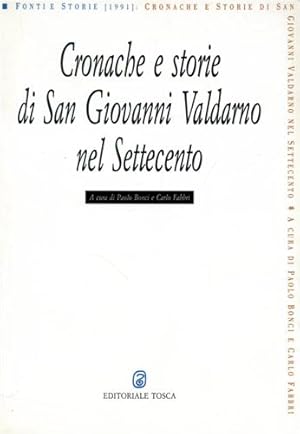 Bild des Verkufers fr Cronache e storie di San Giovanni Valdarno nel Settecento. zum Verkauf von FIRENZELIBRI SRL