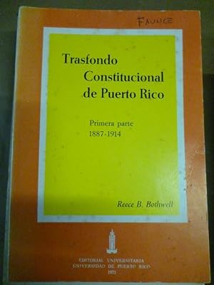 Imagen del vendedor de Trasfondo Constitucional de Puerto Rico. Primera parte 1887-1914. a la venta por Carmichael Alonso Libros