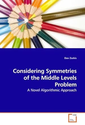 Seller image for Considering Symmetries of the Middle Levels Problem : A Novel Algorithmic Approach for sale by AHA-BUCH GmbH