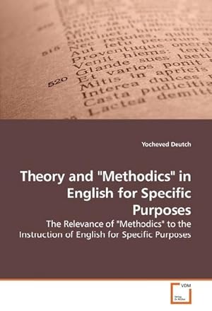 Seller image for Theory and "Methodics" in English for Specific Purposes : The Relevance of "Methodics" to the Instruction of English for Specific Purposes for sale by AHA-BUCH GmbH