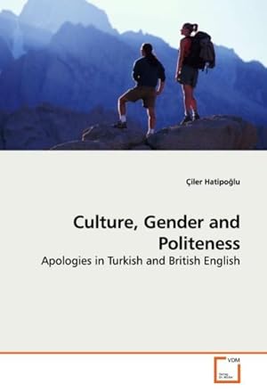 Seller image for Culture, Gender and Politeness : Apologies in Turkish and British English for sale by AHA-BUCH GmbH