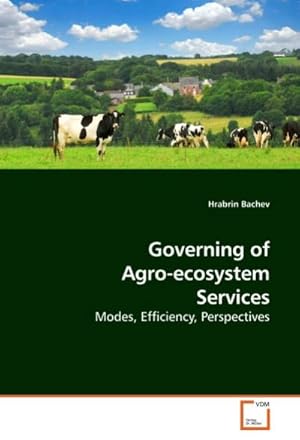 Seller image for Governing of Agro-ecosystem Services : Modes, Efficiency, Perspectives for sale by AHA-BUCH GmbH