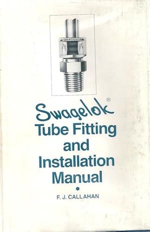 Immagine del venditore per Swagelok Tube Fitting andn Installation Manual venduto da Holybourne Rare Books ABA ILAB