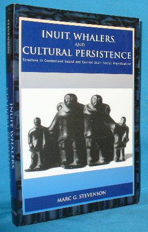 Inuit, Whalers, and Cultural Persistence: Structure in Cumberland Sound and Central Inuit Social ...