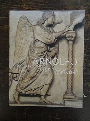 Seller image for Arnolfo. Alle origini del Rinascimento fiorentino for sale by Mullen Books, ABAA