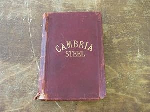 Cambria Steel: A handbook of Information Relating to Structural Steel Manufactured by the Cambria...