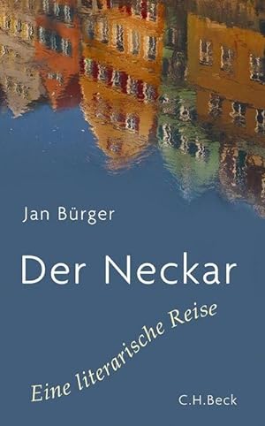 Bild des Verkufers fr Der Neckar : Eine literarische Reise zum Verkauf von AHA-BUCH GmbH