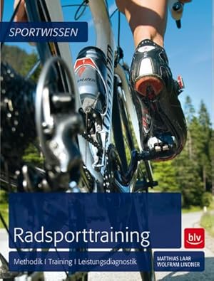 Immagine del venditore per Radsporttraining : Methodik - Training - Leistungsdiagnostik venduto da AHA-BUCH GmbH