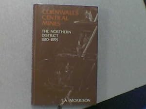 Cornwall's Central Mines: The Northern District 1810-1895