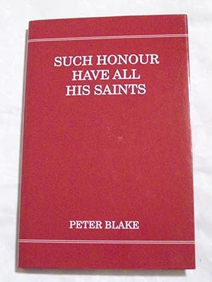 Seller image for SUCH HONOUR HAVE ALL HIS SAINTS. A DEVOTIONAL COMMENTARY ON THE SAINTS' DAY COLLECTS IN THE BOOK OF COMMON PRAYER. for sale by Rodney Rogers