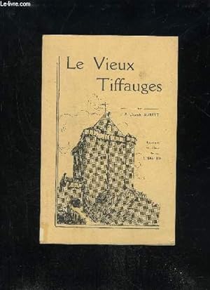 Imagen del vendedor de LE VIEUX TIFFAUGES a la venta por Le-Livre