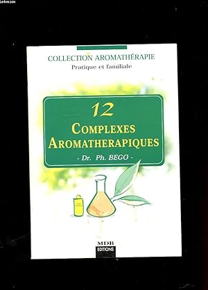 Image du vendeur pour 12 COMPLEXES AROMATHERAPIQUES mis en vente par Le-Livre