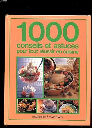Seller image for 1000 CONSEILS ET ASTUCES POUR TOUT REUSSIR EN CUISINE for sale by Le-Livre