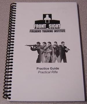 Front Sight Firearms Training Institute Practice Guide: Practical Rifle