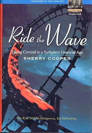 Bild des Verkufers fr Ride the Wave Taking Control in a Turbulent Financial Age zum Verkauf von Round Table Books, LLC