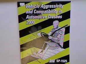 Image du vendeur pour Vehicle Aggressivity and Compatibility in Automotive Crashes 2000 (SAE SP-1525) mis en vente par books4less (Versandantiquariat Petra Gros GmbH & Co. KG)