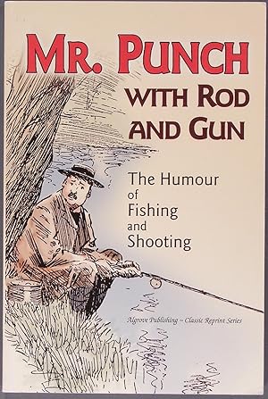 Imagen del vendedor de Mr. Punch with Rod and Gun : The Humours of Fishing and Shooting a la venta por Time & Time Again