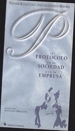 Imagen del vendedor de EL PROTOCOLO EN LA SOCIEDAD Y EN LA EMPRESA (Ilustrado con dibujos en b/n fuera y dentro de texto de MINGOTE) a la venta por CALLE 59  Libros