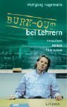 Burn-Out bei Lehrern : Ursachen - Hilfe - Therapien.