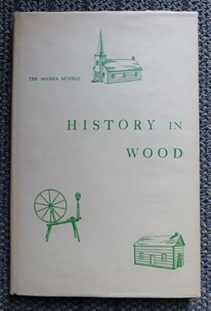 HISTORY IN WOOD: THE McCREA MODELS.