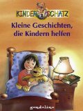 Kleine Geschichten, die Kindern helfen. mit Ill. von Ines Markowski, Kinderschatz