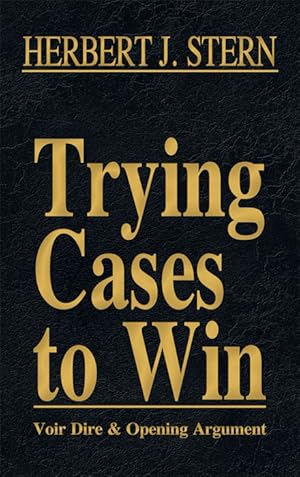 Voir Dire and Opening Argument. Vol. I of Trying Cases to Win