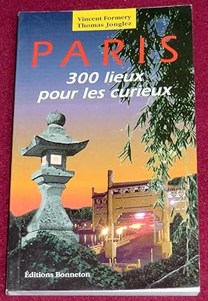 Seller image for PARIS - 300 lieux pour les curieux for sale by LE BOUQUINISTE