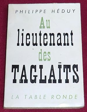 Imagen del vendedor de AU LIEUTENANT DES TAGLATS a la venta por LE BOUQUINISTE