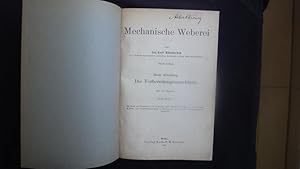 Bild des Verkufers fr Mechanische Weberei. Drei Abteilungen in einem Band komplett. 1.Abt.: Die Vorbereitungsmaschinen. 2.Abt.: Einrichtungen zur Bewegung der Kette. 3.Abt,: Einrichtungen zur Bewegung des Schusses. Sicherheitsvorrichtungen. Antrieb. zum Verkauf von Malota