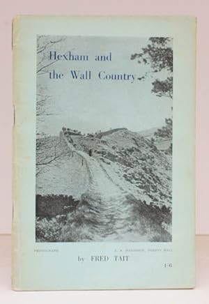 Seller image for Hexham and the Wall Country. BRIGHT, CLEAN COPY for sale by Island Books